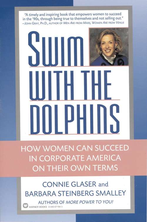 Book cover of Swim with the Dolphins: How Women can Succeed in Corporate America on their Own Terms