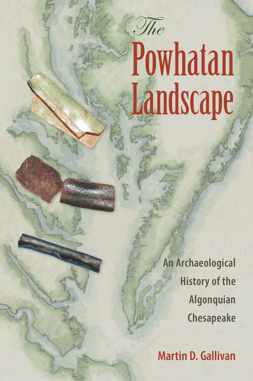 Book cover of The Powhatan Landscape: An Archaeological History of the Algonquian Chesapeake (Society and Ecology in Island and Coastal Archaeology)