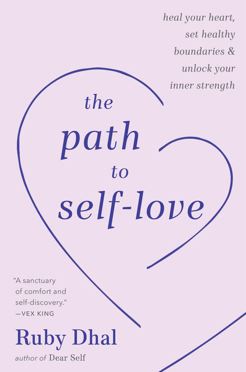 Book cover of The Path to Self-Love: Heal Your Heart, Set Healthy Boundaries & Unlock Your Inner Strength