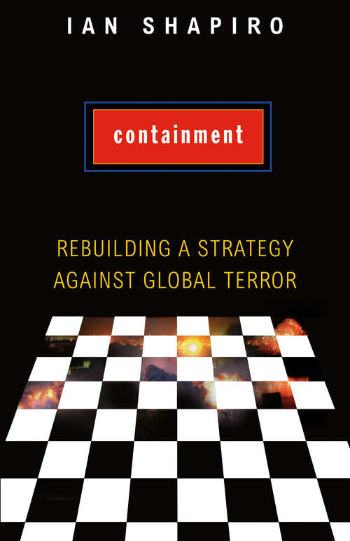 Containment: Rebuilding a Strategy Against Global Terror