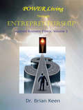 Applied Business Ethics, Volume 2: POWER Living Through Entrepreneurship