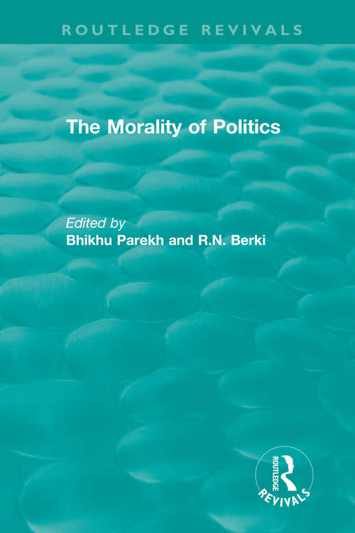 Routledge Revivals: The Morality of Politics (Routledge Revivals)