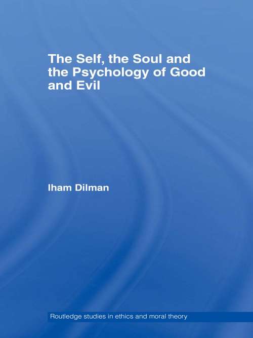 Book cover of The Self, the Soul and the Psychology of Good and Evil (Routledge Studies in Ethics and Moral Theory)