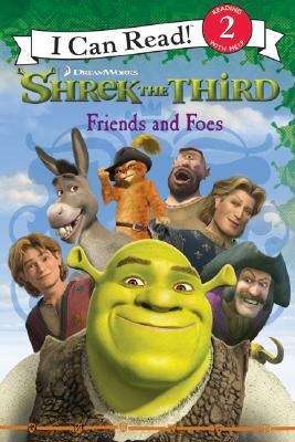 Shrek the Third: Friends and Foes (I Can Read #Level 2)