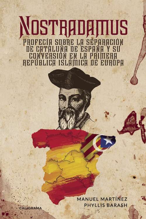 Nostradamus: Profecía sobre la separación de Cataluña de España y su conversión en la Primera