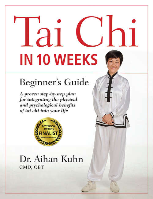Book cover of Tai Chi In 10 Weeks: A Beginner's Guide