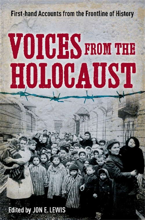 Voices from the Holocaust: First-Hand Accounts from the Frontline of History