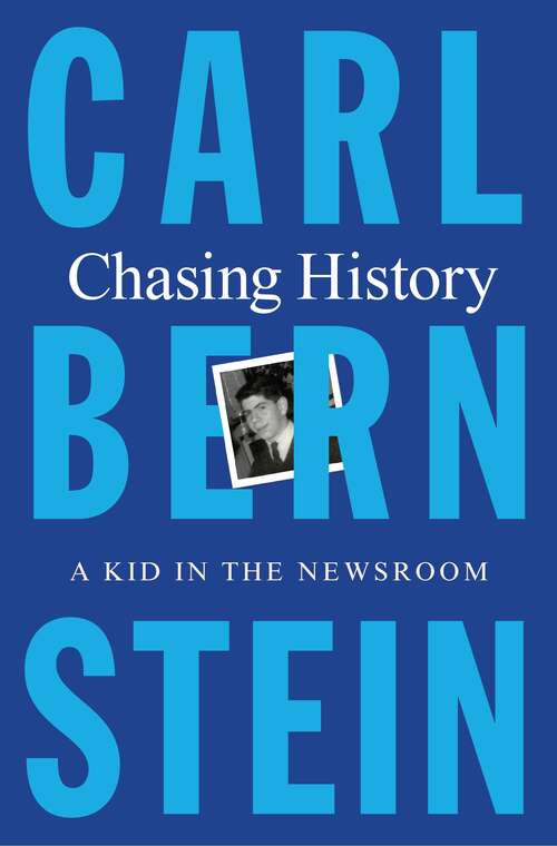 Book cover of Chasing History: A Kid in the Newsroom