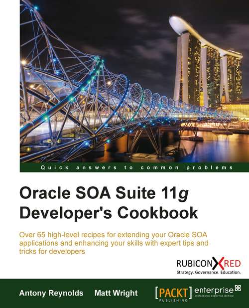 Oracle SOA Suite 11g Developer's Cookbook