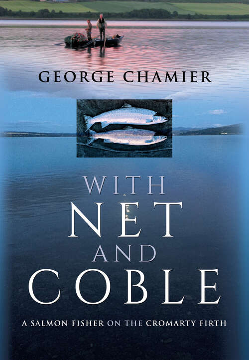 Book cover of With Net and Coble: A Salmon Fisher on the Cromarty Firth