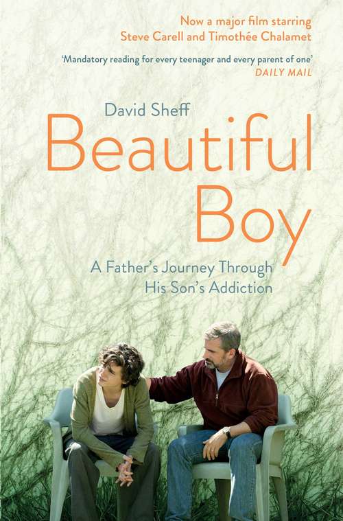 Book cover of Beautiful Boy: A Father's Journey Through His Son's  Addiction