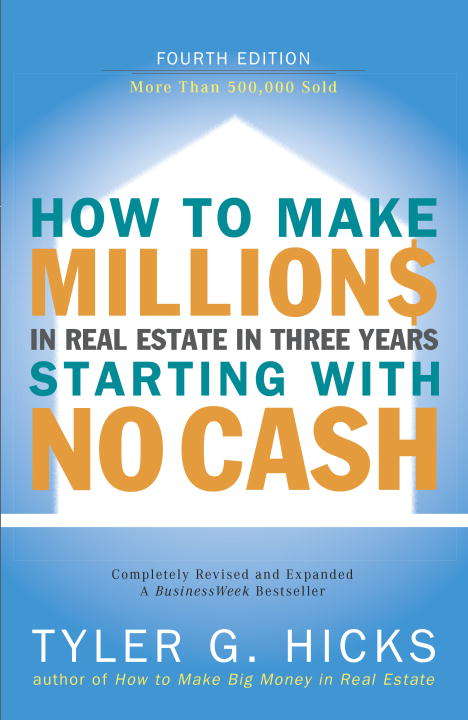 Book cover of How to Make Millions in Real Estate in Three Years Starting with No Cash (Fourth Edition)