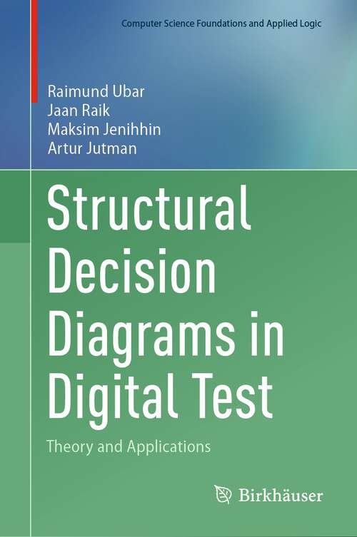 Book cover of Structural Decision Diagrams in Digital Test: Theory and Applications (1st ed. 2024) (Computer Science Foundations and Applied Logic)