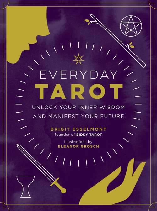 Book cover of Everyday Tarot: Unlock Your Inner Wisdom and Manifest Your Future