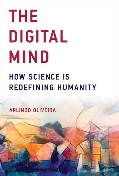Book cover of The Digital Mind: How Science Is Redefining Humanity (The\mit Press Ser.)