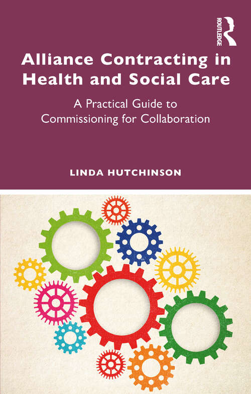 Book cover of Alliance Contracting in Health and Social Care: A Practical Guide to Commissioning for Collaboration