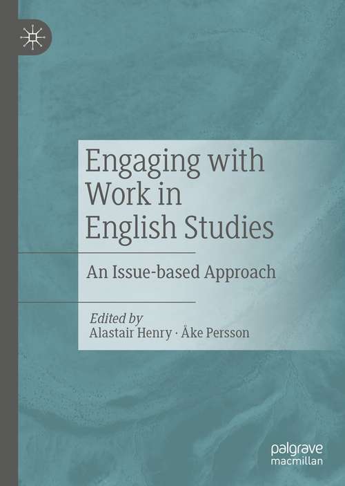 Book cover of Engaging with Work in English Studies: An Issue-based Approach (1st ed. 2021)