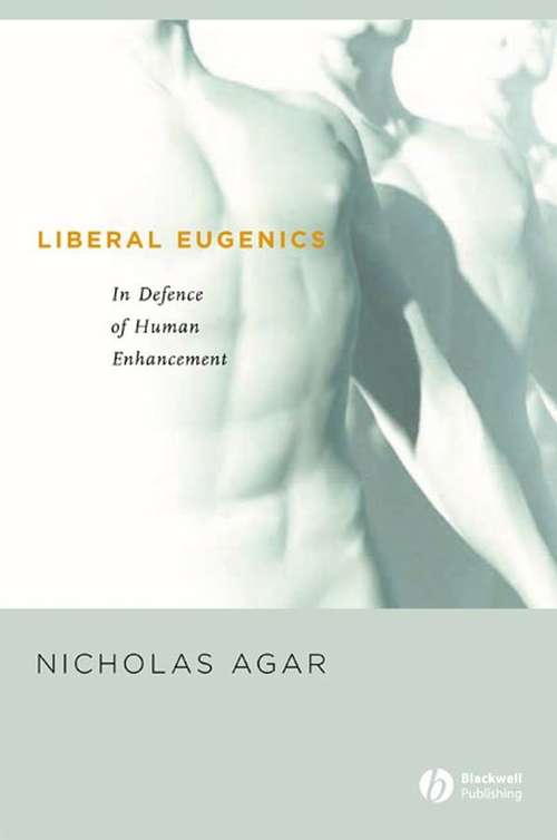 Book cover of Liberal Eugenics: In Defence of Human Enhancement