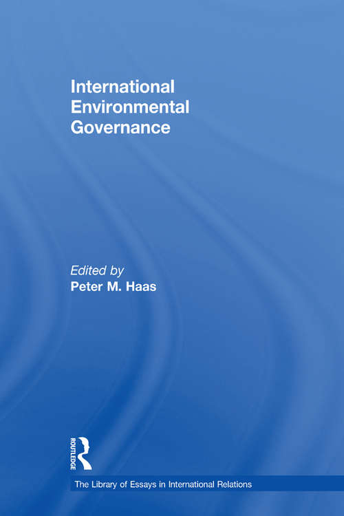 International Environmental Governance (The\library Of Essays In International Relations Ser.)