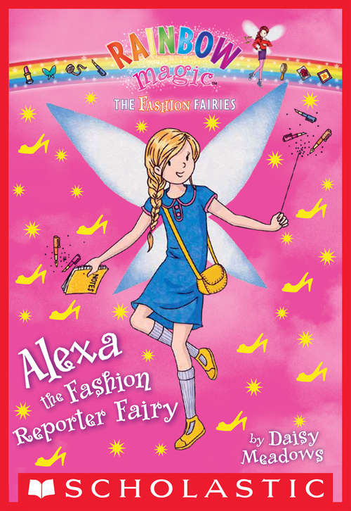 Book cover of The Fashion Fairies #4: Alexa the Fashion Editor Fairy
