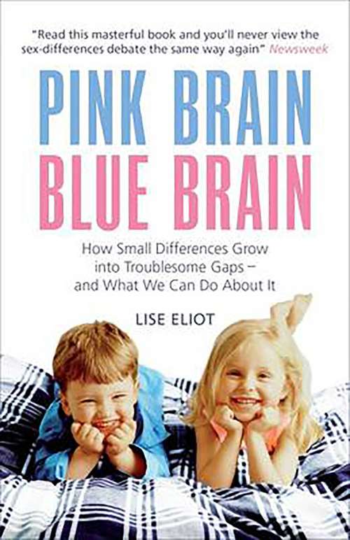 Book cover of Pink Brain, Blue Brain: How Small Differences Grow into Troublesome Gaps - And What We Can Do About It