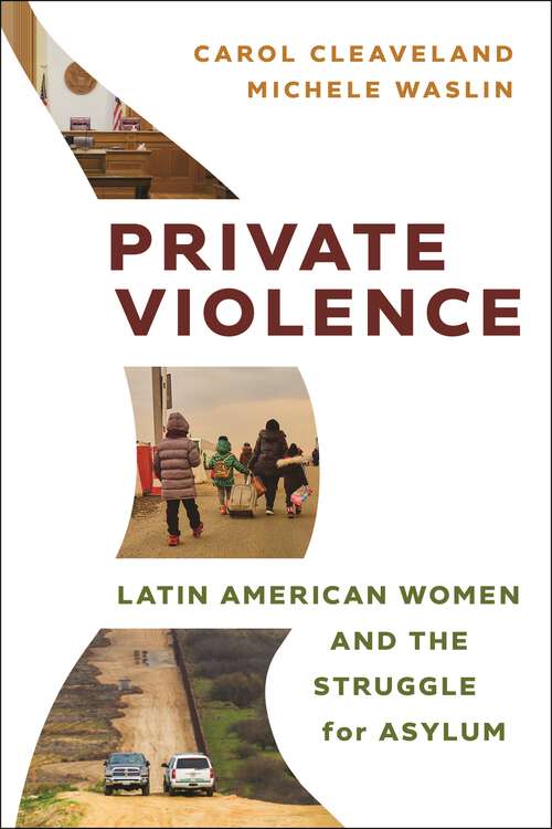 Book cover of Private Violence: Latin American Women and the Struggle for Asylum (Latina/o Sociology #20)