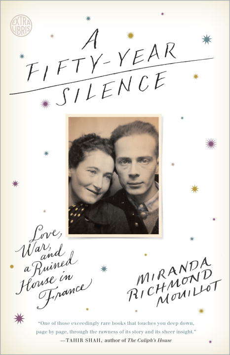 Book cover of A Fifty-Year Silence: Love, War, and a Ruined House in France