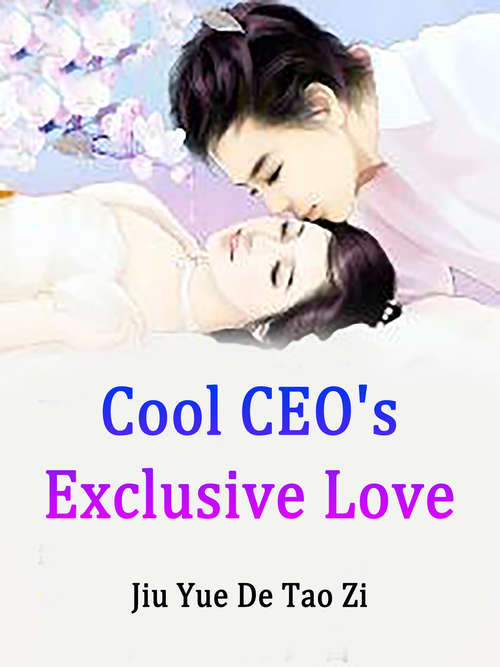 Cool CEO's Exclusive Love: Volume 3 (Volume 3 #3)