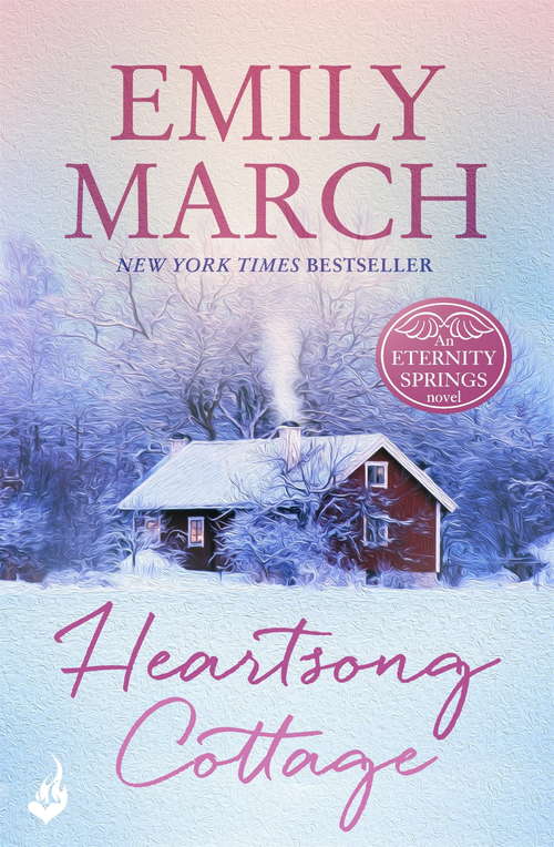 Book cover of Heartsong Cottage: A heartwarming, uplifting, feel-good romance series (Eternity Springs)