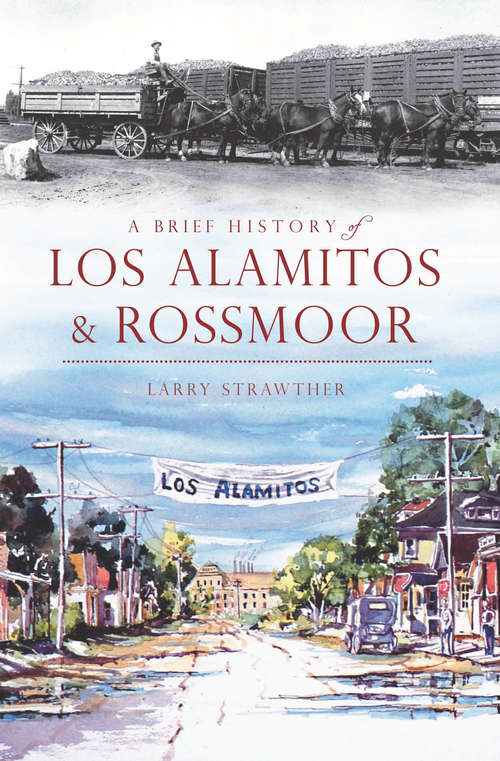 Book cover of A Brief History of Los Alamitos-Rossmoor