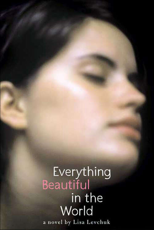 Book cover of Everything Beautiful in the World: A Novel