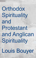 Orthodox Spirituality and Protestant and Anglican Spirituality