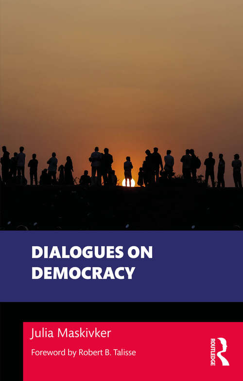 Book cover of Dialogues on Democracy (Philosophical Dialogues on Contemporary Problems)