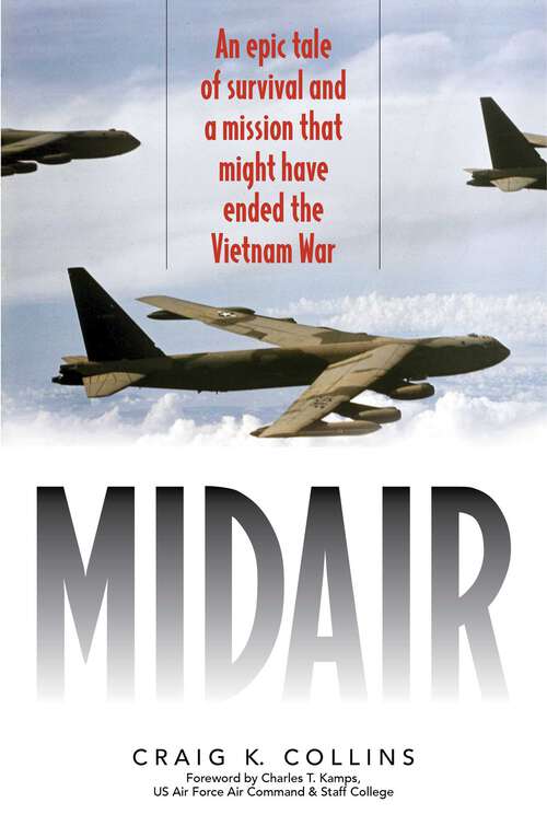 Book cover of Midair: An Epic Tale of Survival and a Mission That Might Have Ended the Vietnam War