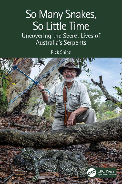 Book cover of So Many Snakes, So Little Time: Uncovering the Secret Lives of Australia’s Serpents