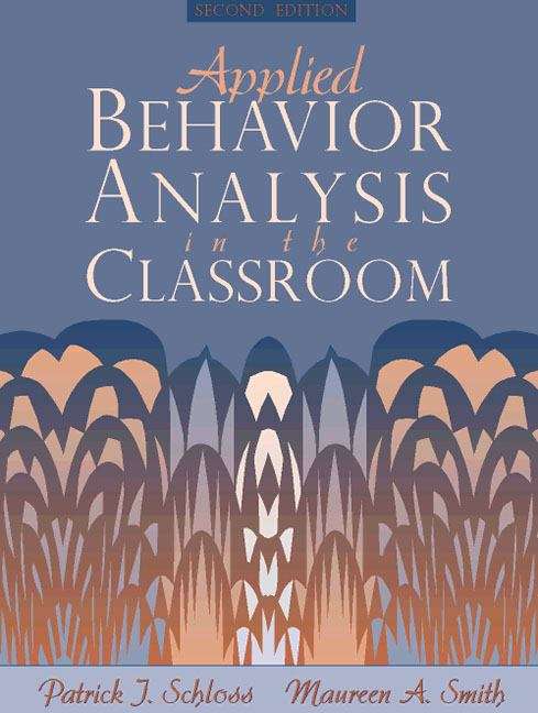 Applied Behavior Analysis in the Classroom (Second Edition)