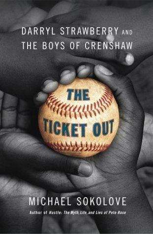 Book cover of The Ticket Out: Darryl Strawberry and the Boys of Crenshaw