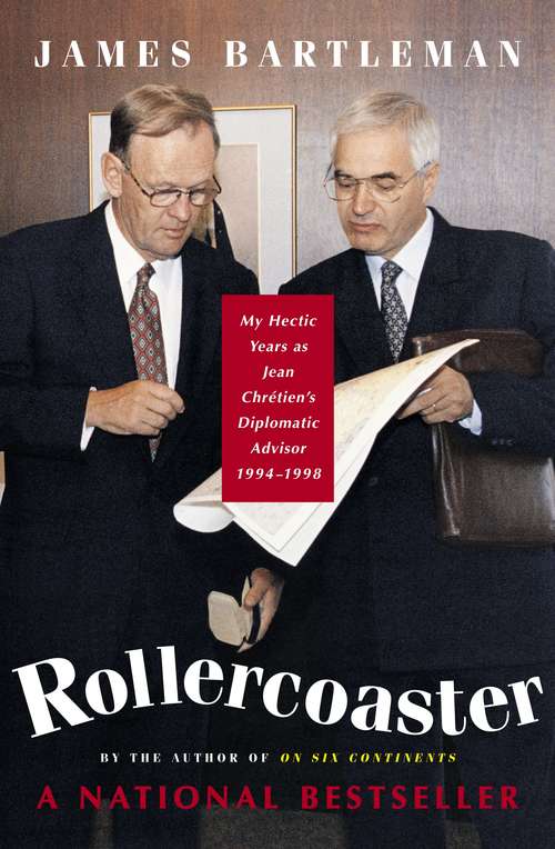 Book cover of Rollercoaster: My Hectic Years as Jean Chretien's Diplomatic Advisor, 1994-1998