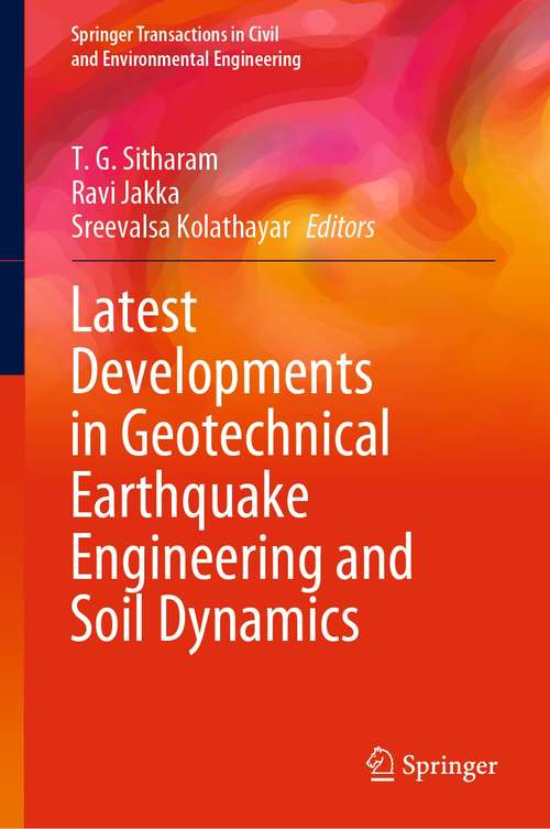 Latest Developments in Geotechnical Earthquake Engineering and Soil Dynamics (Springer Transactions in Civil and Environmental Engineering)