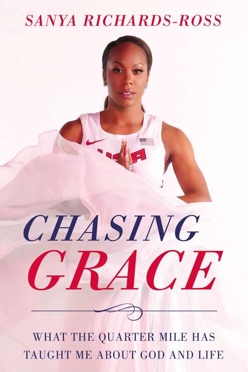 Book cover of Chasing Grace: What the Quarter Mile Has Taught Me about God and Life