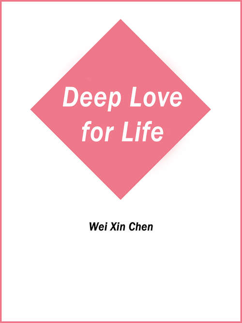 Deep Love for Life: Volume 3 (Volume 3 #3)