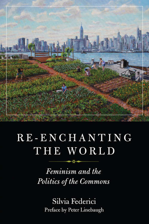 Book cover of Re-enchanting the World: Feminism and the Politics of the Commons