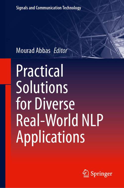 Book cover of Practical Solutions for Diverse Real-World NLP Applications (1st ed. 2024) (Signals and Communication Technology)