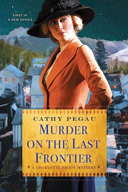 Book cover of Murder on the Last Frontier (A Charlotte Brody Mystery #1)