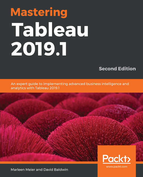 Book cover of Mastering Tableau 2019.1: An expert guide to implementing advanced business intelligence and analytics with Tableau 2019.1, 2nd Edition (2)