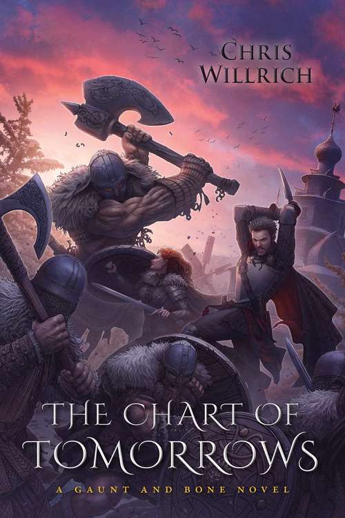 Book cover of The Chart of Tomorrows: A Gaunt and Bone Novel (Gaunt And Bone Ser.)