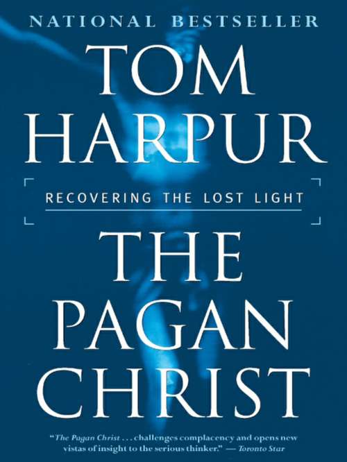 Book cover of The Pagan Christ: Recovering the Lost Light