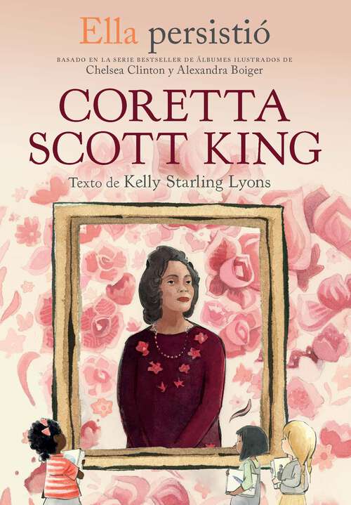 Book cover of Ella persistió: Coretta Scott King / She Persisted: Coretta Scott King