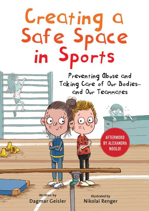 Book cover of Creating a Safe Space in Sports: Preventing Abuse and Taking Care of Our Bodies—and Our Teammates (Emotional Education for Elementary Schoolers)