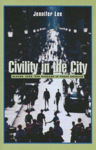 Civility In The City: Blacks, Jews, And Koreans In Urban America
